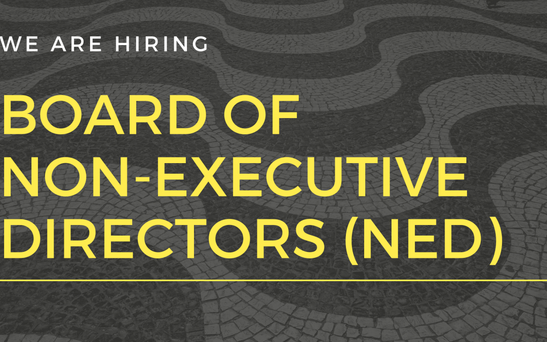 We are recruiting for :  Board of Non-executive directors (NED)